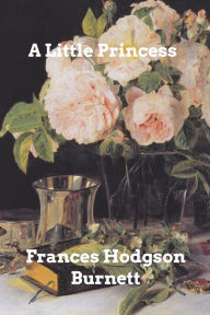 Title: A Little Princess, Author: Frances Hodgson Burnett