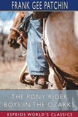 The Pony Rider Boys in the Ozarks (Esprios Classics): or, The Secret of Ruby Mountain
