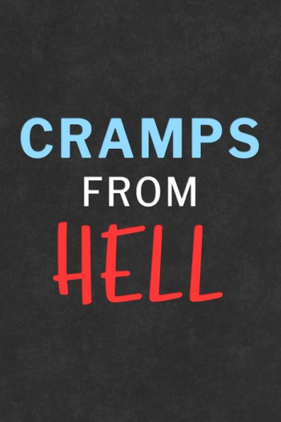 Cramps From Hell: Health Log Book, Physical Health Record, Healthcare, Mental Health