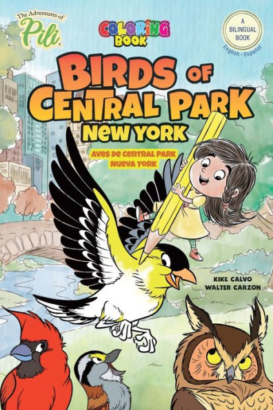 New York: Birds of Central Park. The Adventures of Pili Coloring Book. English-Spanish for Kids Ages 2+: The Adventures of Pili