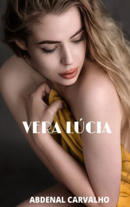 Title: Vera Lï¿½cia: Romance de Ficï¿½ï¿½o, Author: Abdenal Carvalho