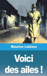 Title: Voici des ailes !, Author: Maurice LeBlanc