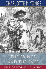 Title: The Prince and the Page (Esprios Classics): A Story of the Last Crusade, Author: Charlotte Mary Yonge