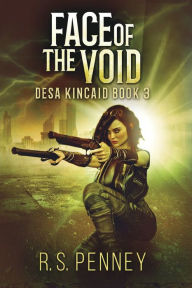 Title: Face Of The Void (Desa Kincaid Book 3), Author: RS Penney