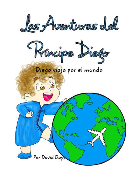Las Aventuras del principe Diego: Diego Viaja por el Mundo