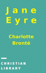 Title: Jane Eyre: An Autobiography, Author: Charlotte Brontë