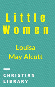 Title: Little Women, Author: Louisa May Alcott