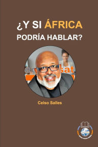 Title: ï¿½Y SI ï¿½FRICA PODRï¿½A HABLAR? - Celso Salles: Colecciï¿½n ï¿½frica, Author: Celso Salles