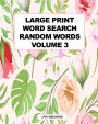 Large Print Word Search: Random Words Volume 3