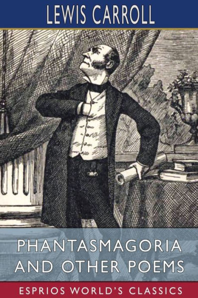 Phantasmagoria and Other Poems (Esprios Classics): With Illustrations by Arthur B. Frost