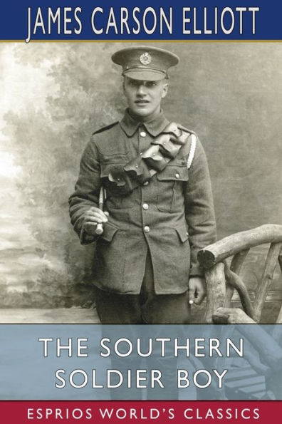The Southern Soldier Boy (Esprios Classics): A Thousand Shots for the Confederacy