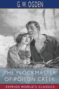 Title: The Flockmaster of Poison Creek (Esprios Classics): Illustrated by P. V. E. Ivory, Author: G W Ogden