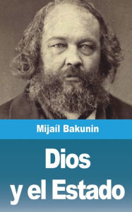 Title: Dios y el Estado, Author: Mijaïl Bakunin