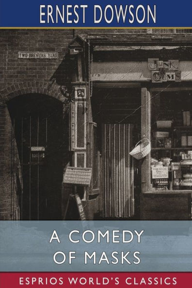 A Comedy of Masks (Esprios Classics): with Arthur Moore