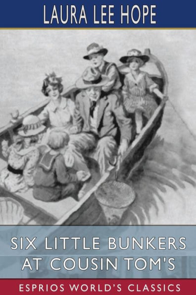 Six Little Bunkers at Cousin Tom's (Esprios Classics): Illustrated