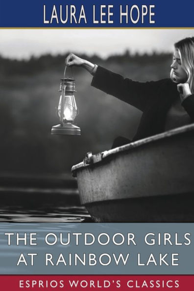the Outdoor Girls at Rainbow Lake (Esprios Classics): or, Stirring Cruise of Motor Boat Gem