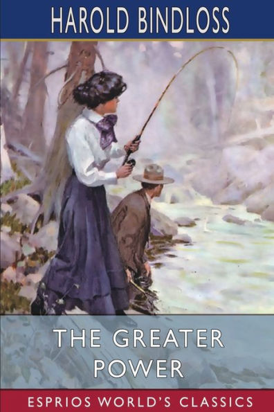The Greater Power (Esprios Classics): Illustrated by W. Herbert Dunton