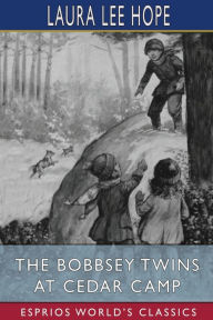 Title: The Bobbsey Twins at Cedar Camp (Esprios Classics), Author: Laura Lee Hope