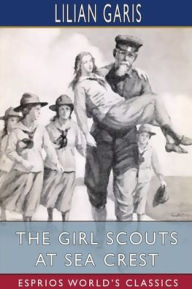 Title: The Girl Scouts at Sea Crest (Esprios Classics), Author: Lilian Garis