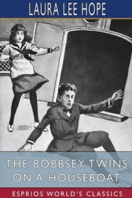 Title: The Bobbsey Twins on a Houseboat (Esprios Classics), Author: Laura Lee Hope