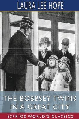 The Bobbsey Twins a Great City (Esprios Classics)