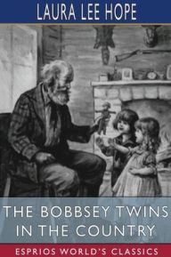 Title: The Bobbsey Twins in the Country (Esprios Classics), Author: Laura Lee Hope