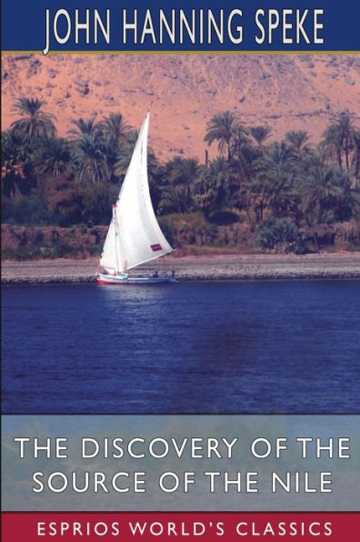 the Discovery of Source Nile (Esprios Classics)