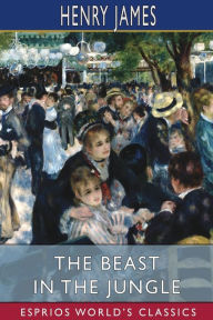 Title: The Beast in the Jungle (Esprios Classics), Author: Henry James