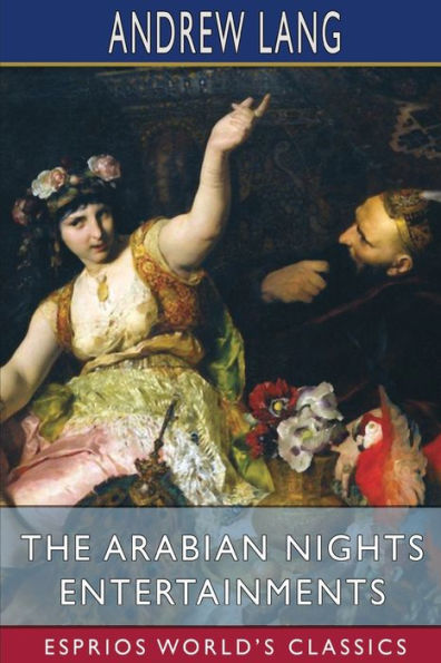 The Arabian Nights Entertainments (Esprios Classics)