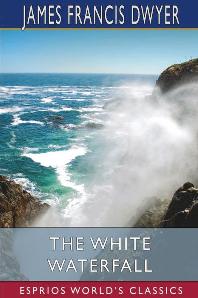 The White Waterfall (Esprios Classics)