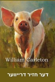 Title: דער חזיר דרייווער: The Pig Driver, Yiddish edition, Author: William Carleton