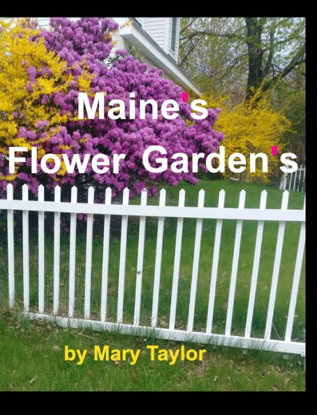 Maine's Flower Gardens: Flowers, Rocks Trees Butterfly Maine Colorful Pink Purple Yellow