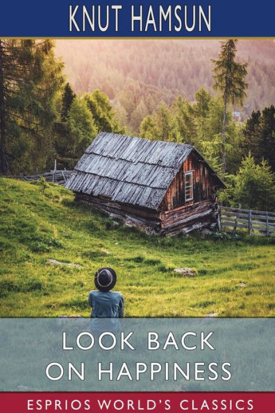 Look Back on Happiness (Esprios Classics): Translated from the Norwegian By PAULA WIKING