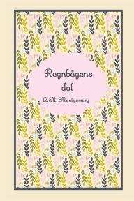 Title: Regnbï¿½gens dal, Author: L M Montgomery