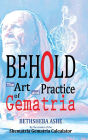 Behold!: The Art and Practice of Gematria