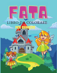 Title: Fata libro da colorare per bambini: Libro da colorare e attivitï¿½ per bambini, etï¿½ 3-6,7-8, Author: Deeasy B