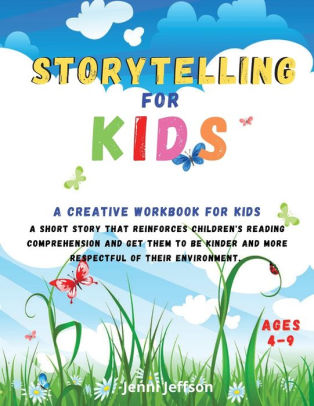 Storytelling for Kids: A creative workbook for kids. A short story that