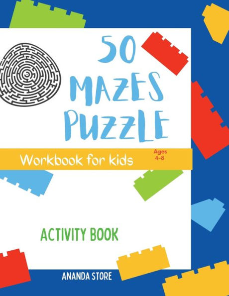 Maze Puzzle Book for kids: 50 Mazes For Kids Ages 4-8: Maze Activity Book 4-6, 6-8 Workbook for Mazes Puzzle