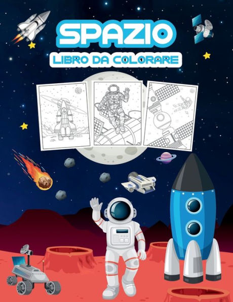 Spazio Libro da Colorare: Grande libro di attivitï¿½ spaziale per ragazzi, ragazze e bambini