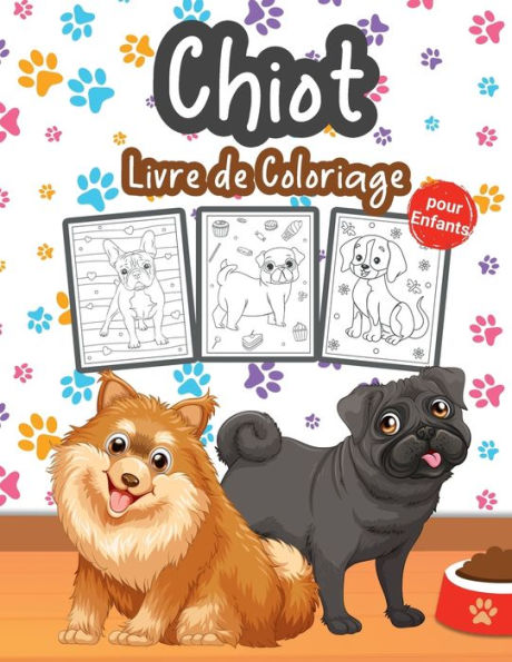 Chiot Livre de Coloriage pour Enfants: Grand livre de chiots pour les garï¿½ons, les filles et les enfants