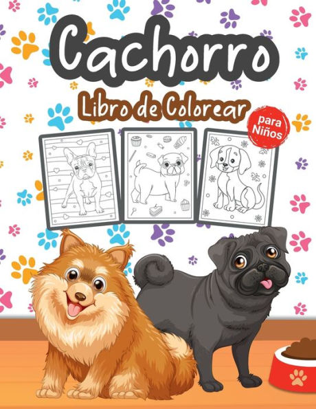 Cachorro Libro de Colorear para Niños: Gran libro de cachorros para niños, niñas y jóvenes