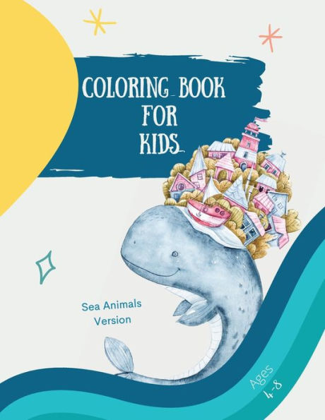 Big coloring book with sea animals: Big Coloring Book for Kids with Sea Animals: Magical Coloring Book for Girls, Boys, and Anyone Who Loves Animals 72 unique pages with single sided pages