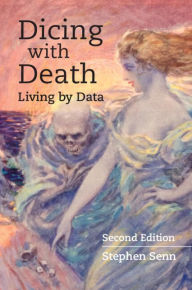 Title: Dicing with Death: Living by Data, Author: Stephen Senn