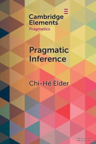 Title: Pragmatic Inference: Misunderstandings, Accountability, Deniability, Author: Chi-Hé Elder