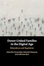 Donor-Linked Families in the Digital Age: Relatedness and Regulation