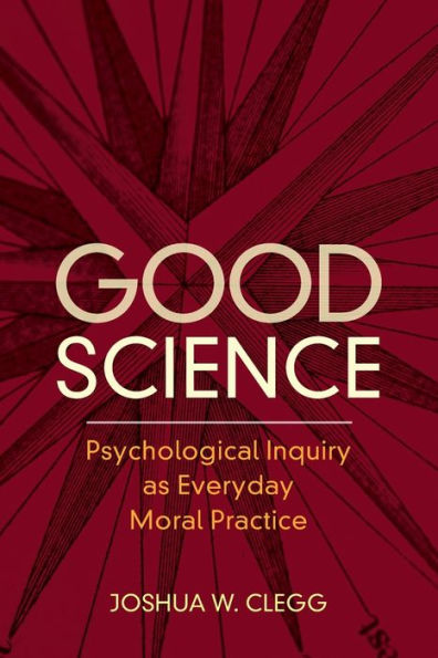 Good Science: Psychological Inquiry as Everyday Moral Practice