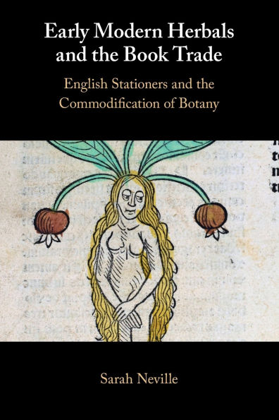 Early Modern Herbals and the Book Trade: English Stationers Commodification of Botany