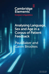 Title: Analysing Language, Sex and Age in a Corpus of Patient Feedback: A Comparison of Approaches, Author: Paul Baker