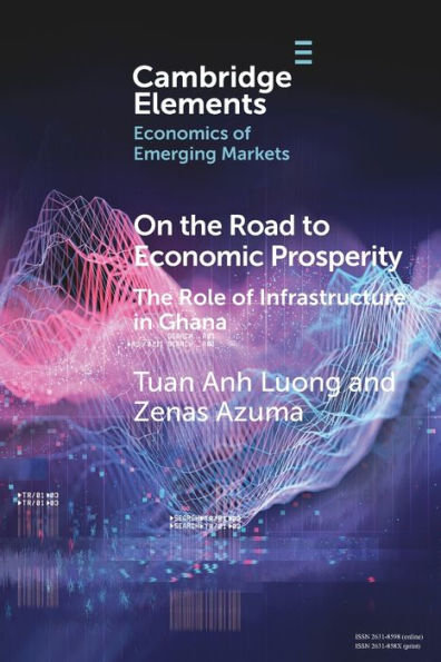 On The Road to Economic Prosperity: Role of Infrastructure Ghana