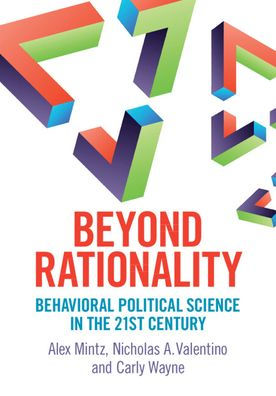 Beyond Rationality: Behavioral Political Science the 21st Century